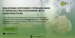 Unlocking Efficiency: Streamlining IT services for Customers with Lean Practices